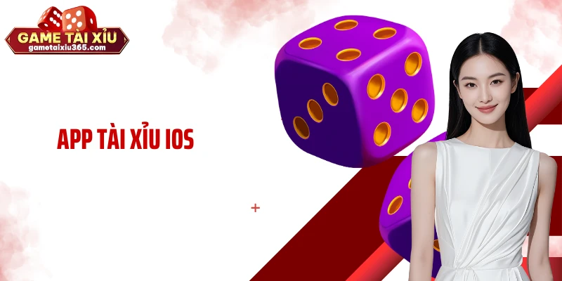 App Tài Xỉu iOS: Lựa Chọn Cá Cược Cho Người Dùng iPhone 