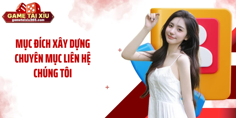 Mục đích xây dựng chuyên mục Liên hệ chúng tôi